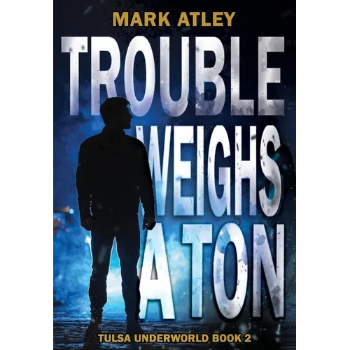 Trouble Weighs a Ton - Hardcover