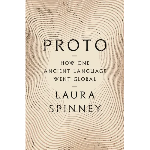 Proto: How One Ancient Language Went Global - Hardcover