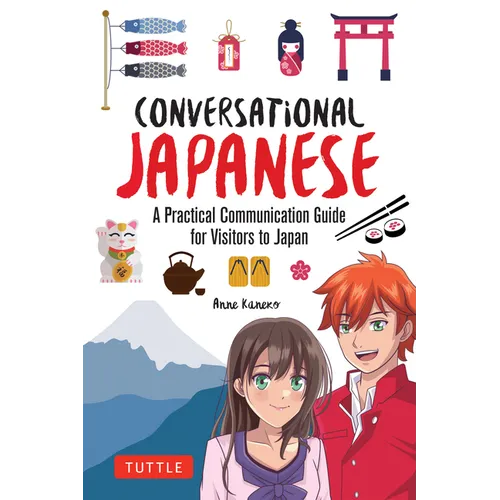 Conversational Japanese: A Practical Communication Guide for Visitors to Japan - Paperback