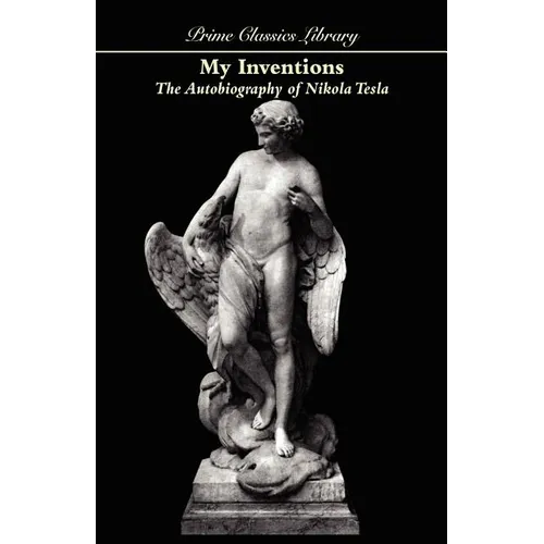 My Inventions: The Autobiography of Nikola Tesla - Paperback