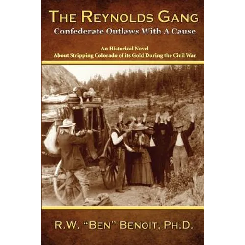 The Reynolds Gang: Confederate Outlaws With A Cause - Paperback