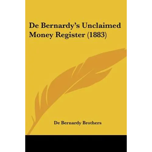 De Bernardy's Unclaimed Money Register (1883) - Paperback