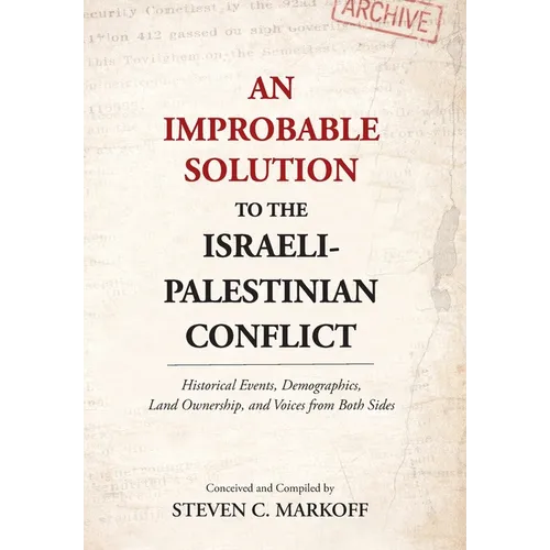 An Improbable Solution to the Israeli-Palestinian Conflict - Hardcover