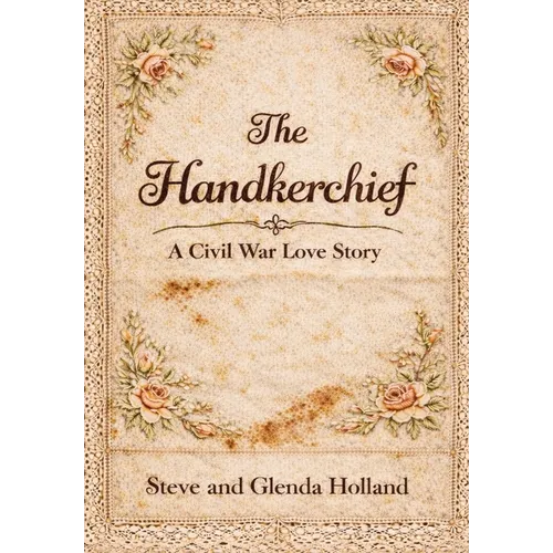 The Handkerchief: Civil War Love Story - Hardcover