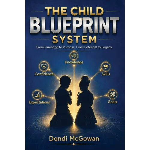 The Child Blueprint System: Coaching your Children through Life's Technical Fouls - Paperback