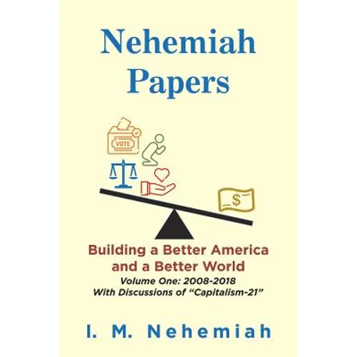 Nehemiah Papers: Building a Better America and a Better World - Paperback