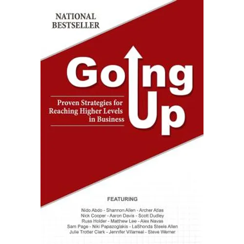 Going Up: Proven Strategies for Reaching Higher Levels in Business - Paperback