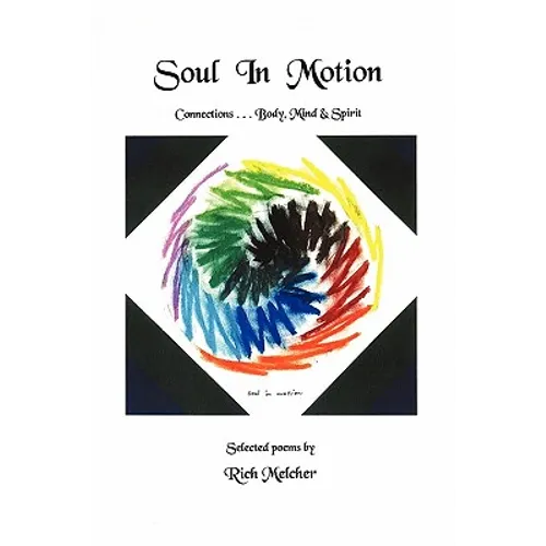 Soul In Motion: Connections...Body, Mind & Spirit - Paperback
