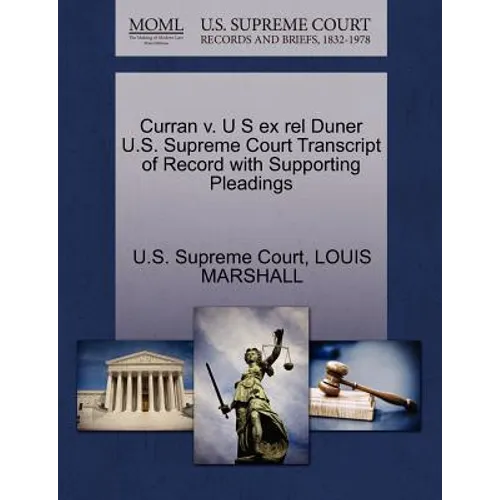 Curran V. U S Ex Rel Duner U.S. Supreme Court Transcript of Record with Supporting Pleadings - Paperback