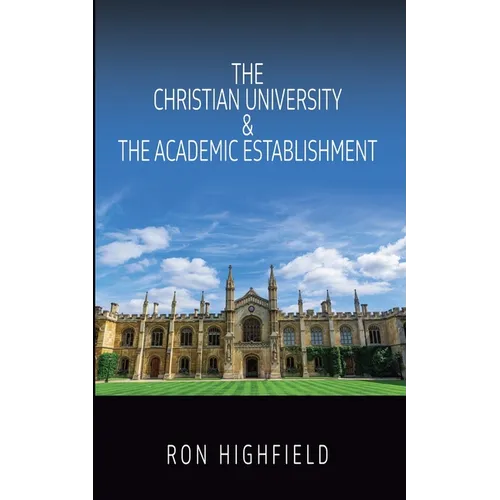 The Christian University & The Academic Establishment - Paperback