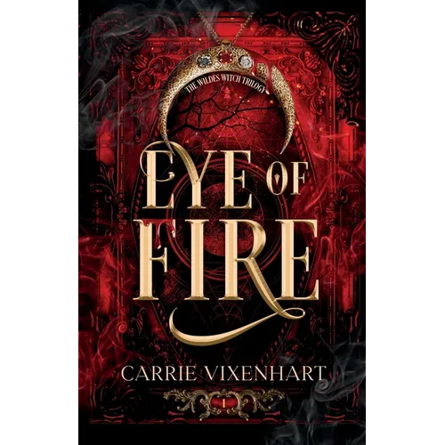 Eye of Fire: The Wildes Witch Trilogy, Book 1 - Paperback