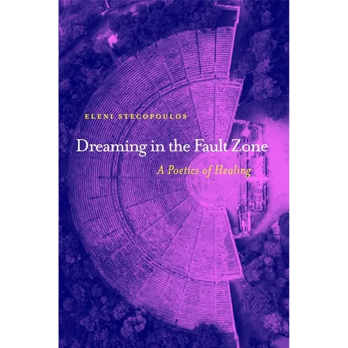 Dreaming in the Fault Zone: A Poetics of Healing