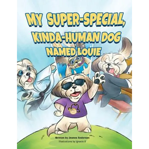 My Super-Special, Kinda-Human Dog Named Louie - Paperback
