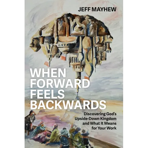 When Forward Feels Backwards - Paperback