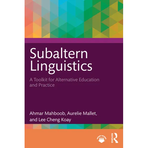 Subaltern Linguistics: A Toolkit for Alternative Education and Practice - Paperback