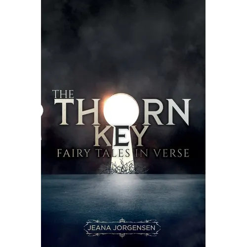 The Thorn Key: Fairy Tales in Verse - Paperback