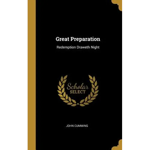 Great Preparation: Redemption Draweth Night - Hardcover