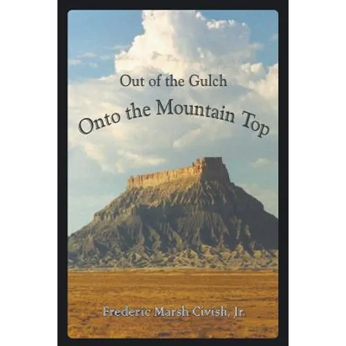 Out of the Gulch, Onto the Mountain Top - Paperback