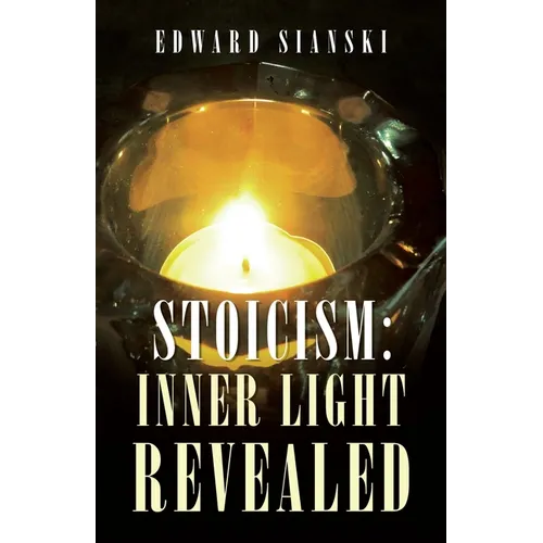 Stoicism: Inner Light Revealed - Paperback
