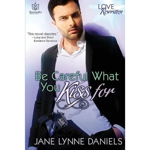 Be Careful What You Kiss For - Paperback
