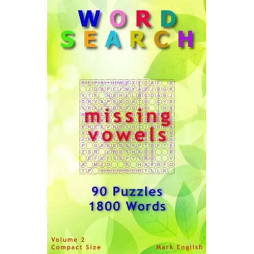 Word Search: Missing Vowels, 90 Puzzles, 1800 Words, Volume 2, Compact 5