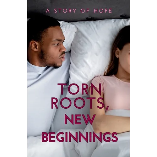Torn Roots, New Beginnings - Paperback