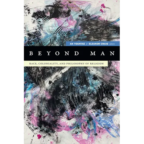 Beyond Man: Race, Coloniality, and Philosophy of Religion - Paperback