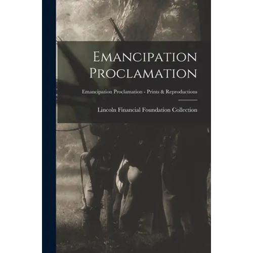 Emancipation Proclamation; Emancipation Proclamation - Prints & Reproductions - Paperback