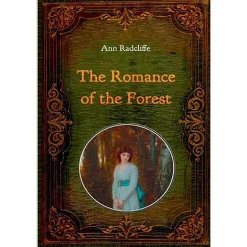 The Romance of the Forest - Illustrated: With numerous comtemporary illustrations - Paperback