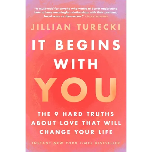 It Begins with You: The 9 Hard Truths about Love That Will Change Your Life - Paperback