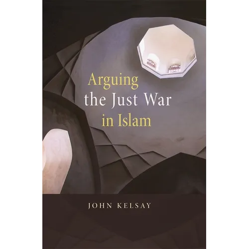 Arguing the Just War in Islam - Paperback