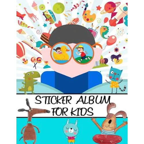 Sticker Album For Kids: 100 Plus Pages For PERMANENT Sticker Collection, Activity Book For Boys and Girls - 8.5 by 11 - Paperback