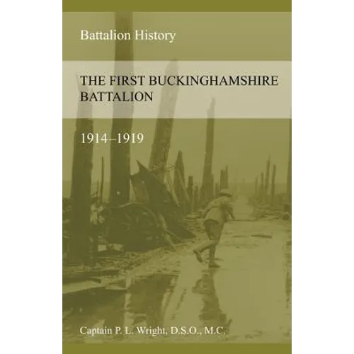 The First Buckinghamshire Battalion 1914-1919 - Paperback