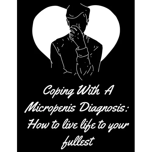 Coping With A Micropenis Diagnosis - Paperback