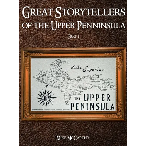 Great Storytellers of the Upper Peninsula - Hardcover