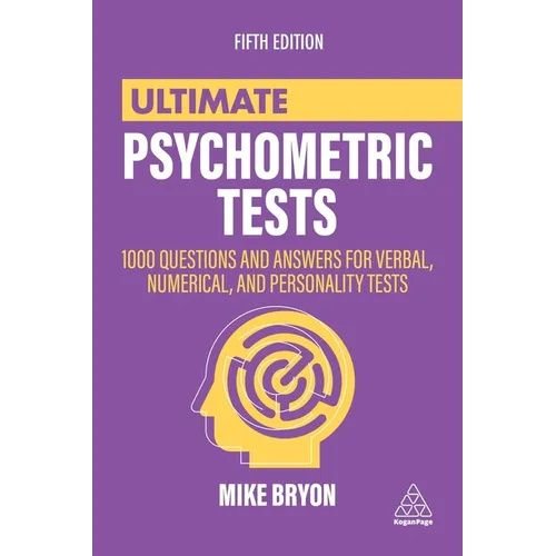 Ultimate Psychometric Tests: 1000 Questions and Answers for Verbal, Numerical, and Personality Tests - Hardcover