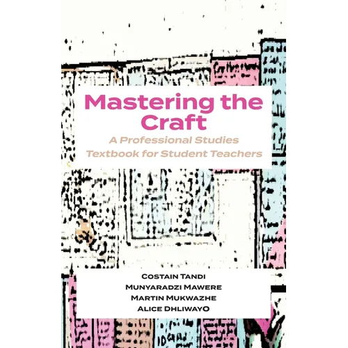 Mastering The Craft: A Professional Studies Textbook For Student Teachers - Paperback