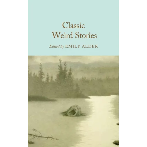 Classic Weird Stories - Hardcover