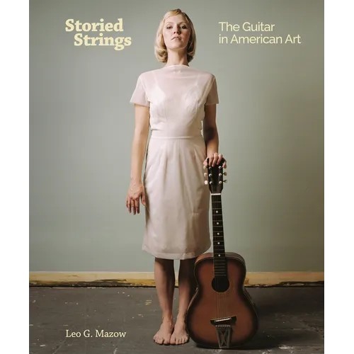 Storied Strings: The Guitar in American Art - Hardcover