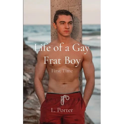 Life of a Gay Frat Boy: First Time - Paperback