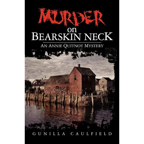 Murder on Bearskin Neck: An Annie Quitnot Mystery - Paperback
