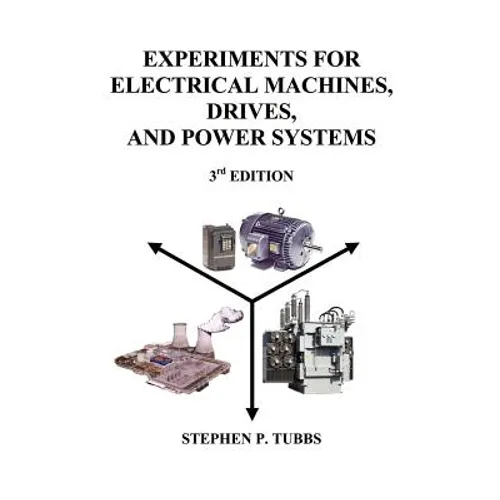 Experiments for Electrical Machines, Drives, and Power Systems