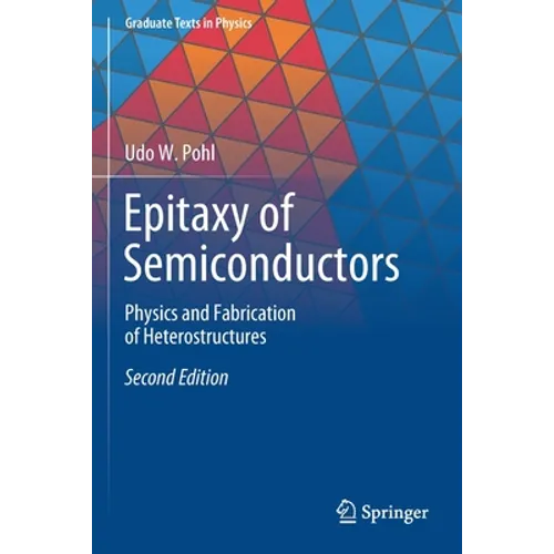 Epitaxy of Semiconductors: Physics and Fabrication of Heterostructures - Paperback