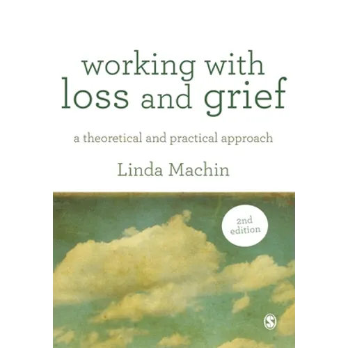 Working with Loss and Grief: A Theoretical and Practical Approach - Paperback