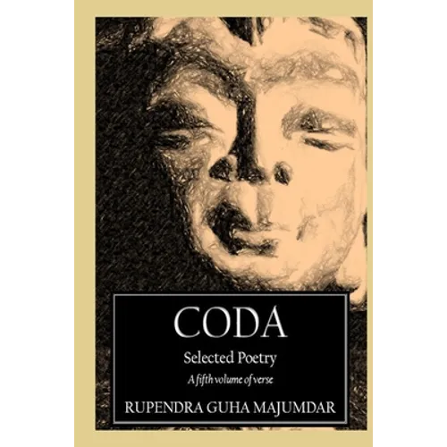 Coda: Selected Poetry - a fifth volume of verse