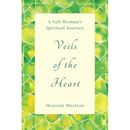Veils of the Heart: A Sufi Woman's Spiritual Journey - Paperback