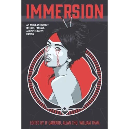 Immersion: An Asian Anthology of Love, Fantasy, and Speculative Fiction - Paperback