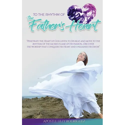 To the Rhythm of the Father's Heart: 