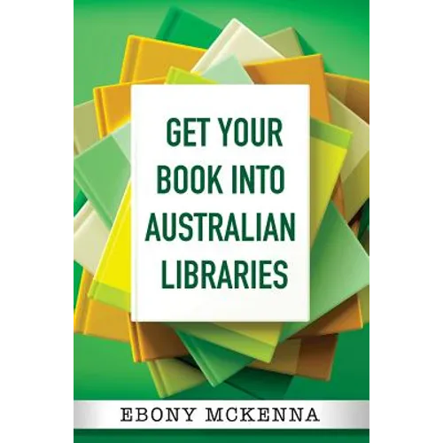 Get Your Book Into Australian Libraries - Paperback