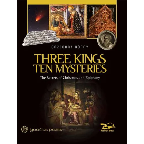 Three Kings, Ten Mysteries: The Secrets of Christmas and Epiphany - Hardcover